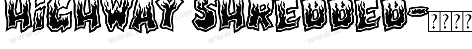 HIGHWAY SHREDDED字体转换